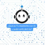 Qué es Tu Asistente con IA y quién está detrás - Asistente Virtual para empresas, pymes y autónomos de España