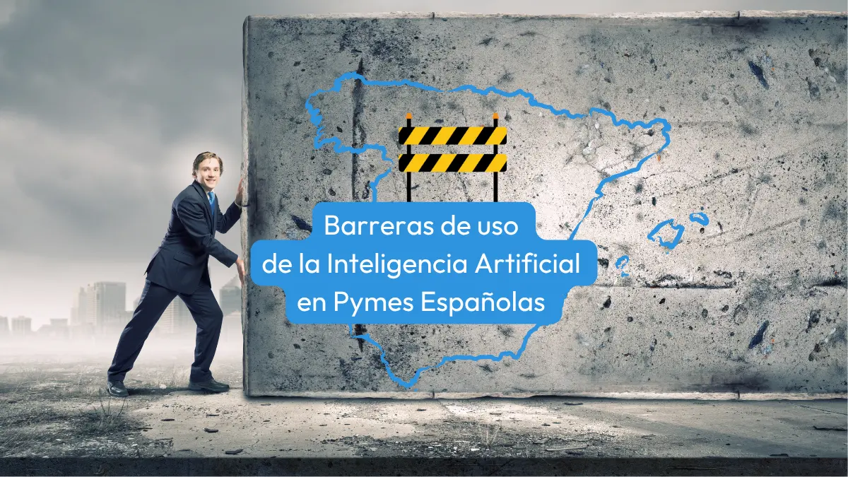 Barreras de uso de la inteligencia artificial en España | Tu Asistente con IA