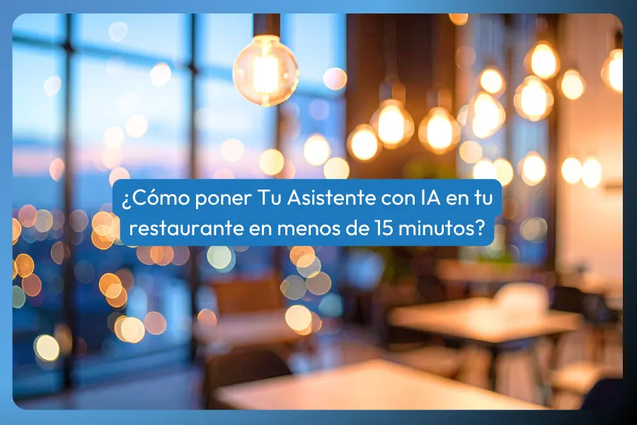 ¿Cómo poner Tu Asistente con IA en tu restaurante en 15 minutos? | Paso a paso de cómo ponerlo en marcha